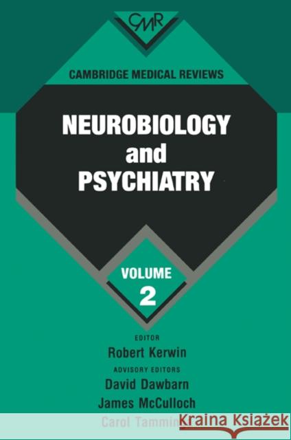 Cambridge Medical Reviews: Neurobiology and Psychiatry: Volume 2 David Dawbarn James McCulloch Carol Tammingha 9780521203517 Cambridge University Press