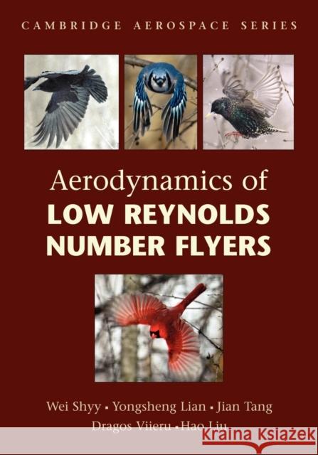 Aerodynamics of Low Reynolds Number Flyers Wei Shyy Yongsheng Lian Jian Tang 9780521204019