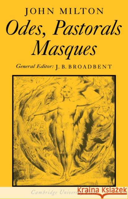 Odes, Pastorals, Masques John Milton John Broadbent Winifred Maynard 9780521204569