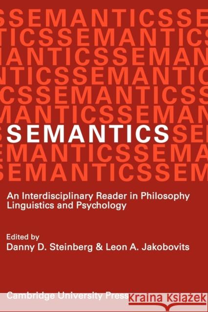 Semantics: An Interdisciplinary Reader in Philosophy, Linguistics and Psychology Steinberg, Danny D. 9780521204996