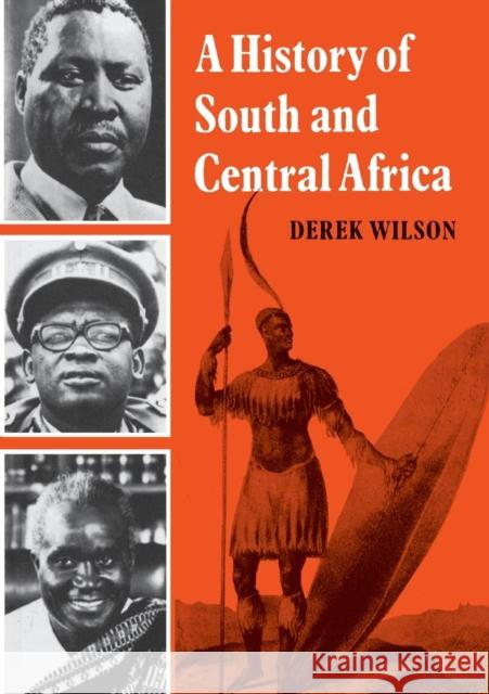 A History of South and Central Africa Derek Wilson 9780521205597 CAMBRIDGE UNIVERSITY PRESS