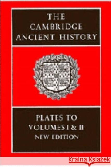 The Cambridge Ancient History: Plates to Volumes 1 and 2 Edwards, I. E. S. 9780521205719 Cambridge University Press