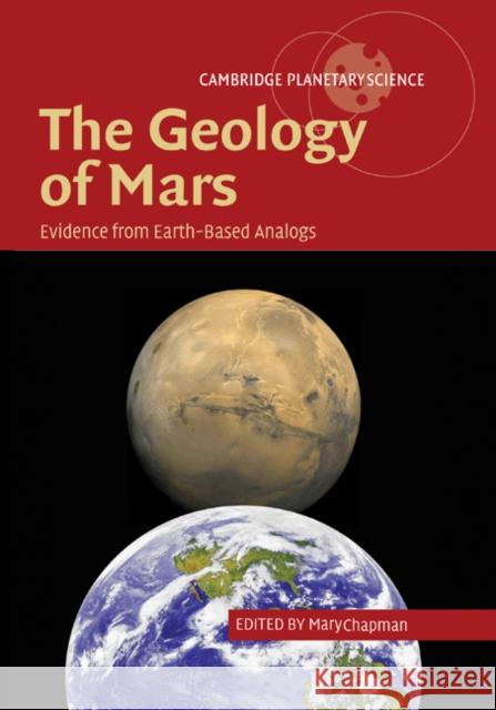The Geology of Mars: Evidence from Earth-Based Analogs Chapman, Mary 9780521206594 Cambridge University Press