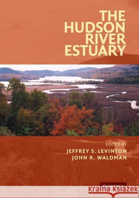 The Hudson River Estuary Jeffrey S. Levinton John R. Waldman 9780521207980 Cambridge University Press