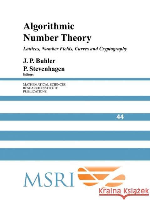 Algorithmic Number Theory: Lattices, Number Fields, Curves and Cryptography Buhler, J. P. 9780521208338 Cambridge University Press