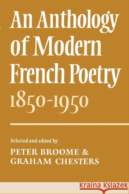 An Anthology of Modern French Poetry (1850-1950) Graham Chesters Peter Broome 9780521209298