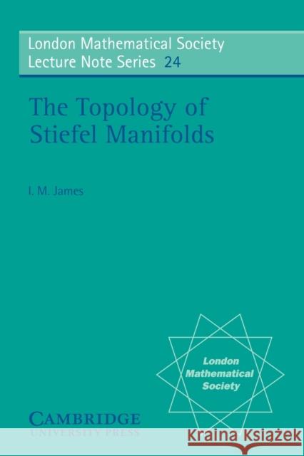 The Topology of Stiefel Manifolds I. M. James N. J. Hitchin 9780521213349 Cambridge University Press