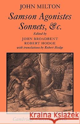 Samson Agonistes John Milton, John Broadbent, Robert Hodge 9780521214742 Cambridge University Press