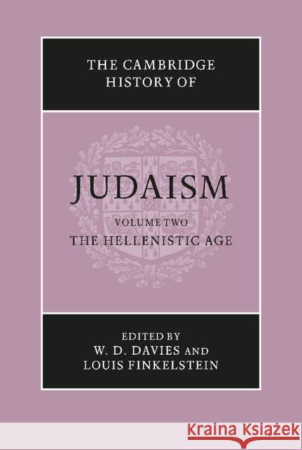 The Cambridge History of Judaism: Volume 2, the Hellenistic Age Davies, W. D. 9780521219297 Cambridge University Press
