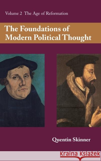 The Foundations of Modern Political Thought: Volume 2, The Age of Reformation Quentin Skinner 9780521222846 Cambridge University Press