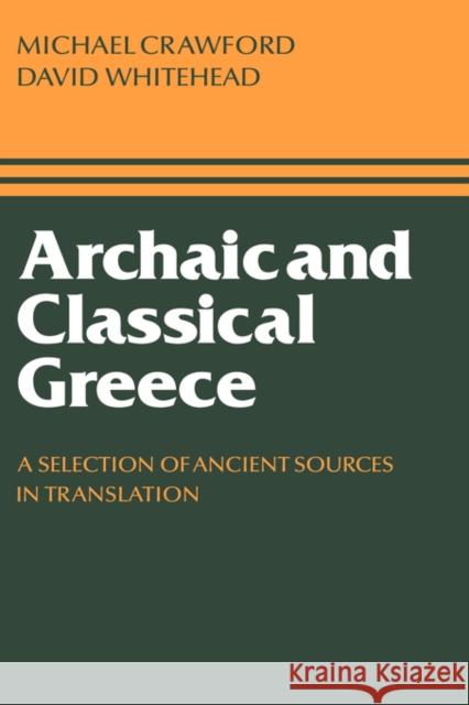 Archaic and Classical Greece Crawford, Michael H. 9780521227759