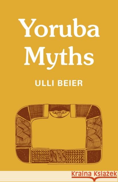 Yoruba Myths Ulli Beier Beier 9780521228657 Cambridge University Press