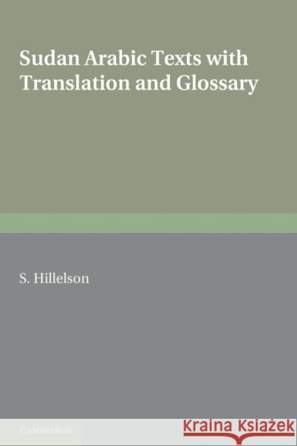 Sudan Arabic Texts: With Translation and Glossary Hillelson, S. 9780521229425 Cambridge University Press