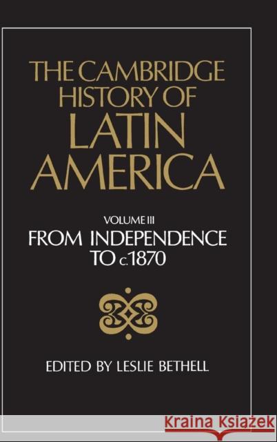 The Cambridge History of Latin America Leslie Bethell 9780521232241