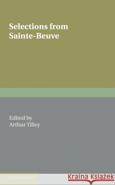 Selections from Sainte-Beuve Charles Augustin Sainte-Beuve Arthur Tilley 9780521232951