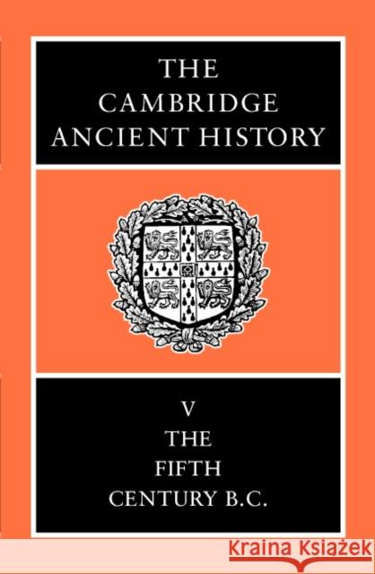 The Cambridge Ancient History: The Fifth Century B.C. Lewis, David M. 9780521233477 Cambridge University Press