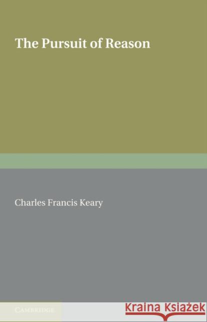 The Pursuit of Reason Charles Francis Keary 9780521235389