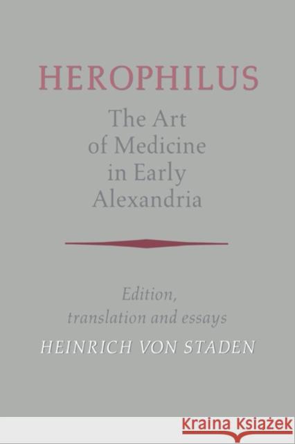 Herophilus: The Art of Medicine in Early Alexandria: Edition, Translation and Essays Herophilus 9780521236461 Cambridge University Press