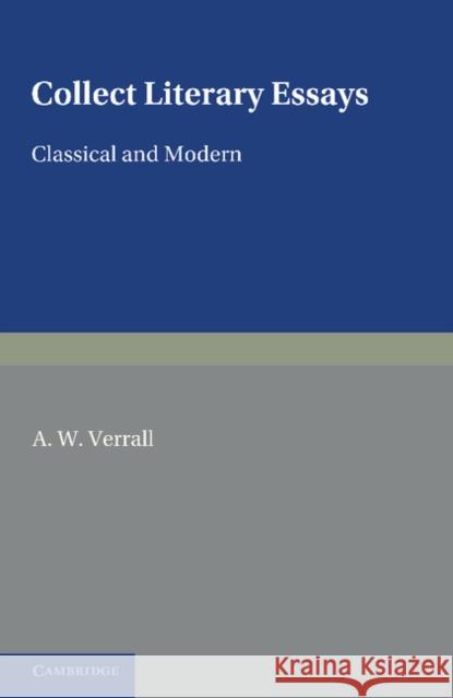 Collected Literary Essays: Classical and Modern Verrall, A. W. 9780521238083 Cambridge University Press