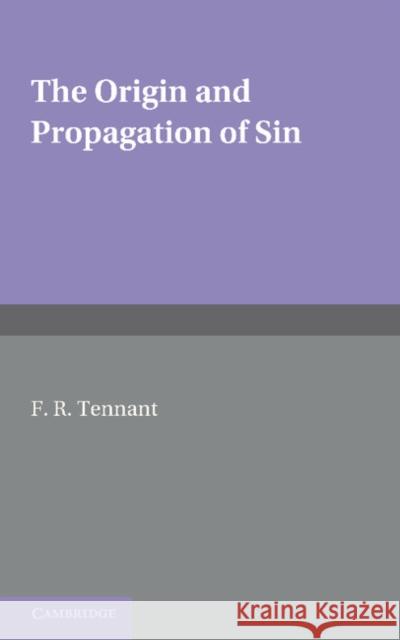 The Origin and Propagation of Sin F. R. Tennant   9780521238571 Cambridge University Press