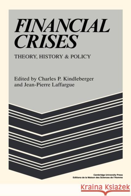Financial Crises Kindleberger                             Charles P. Kindleberger Jean-Pierre Laffargue 9780521243803 Cambridge University Press