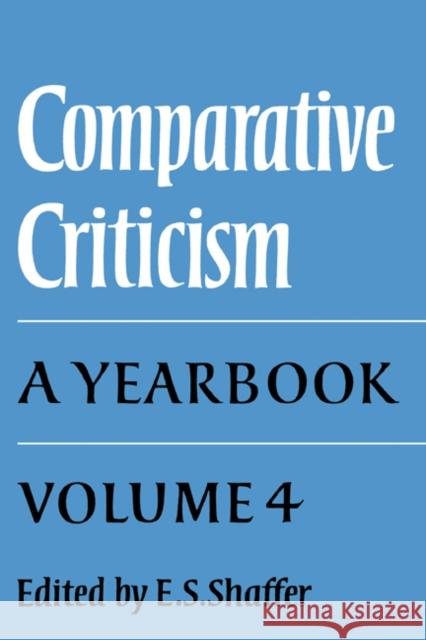 Comparative Criticism: Volume 4, the Language of the Arts Shaffer, E. S. 9780521245784 CAMBRIDGE UNIVERSITY PRESS