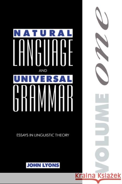 Natural Language and Universal Grammar: Volume 1: Essays in Linguistic Theory Lyons, John 9780521246965