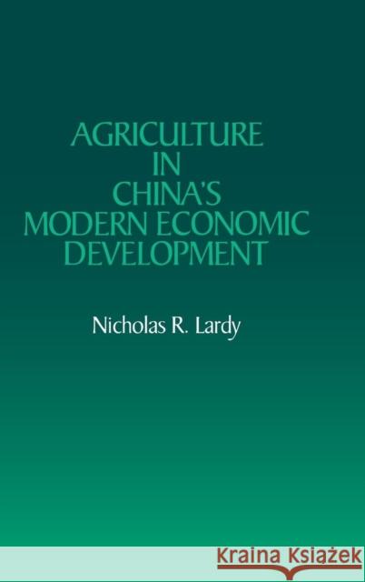 Agriculture in China's Modern Economic Development Nicholas R. Lardy 9780521252461