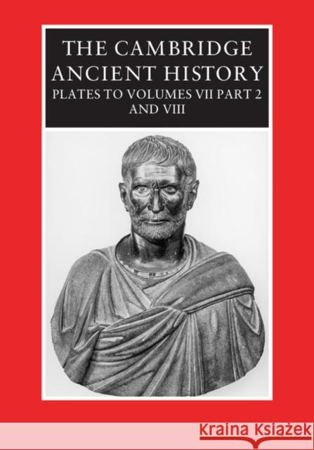 The Cambridge Ancient History: Plates to Volumes VII, Part 2 and VIII Smith, Christopher 9780521252553