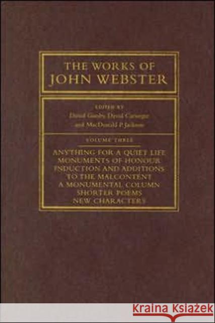 The Works of John Webster: An Old-Spelling Critical Edition Gunby, David 9780521260619 Cambridge University Press