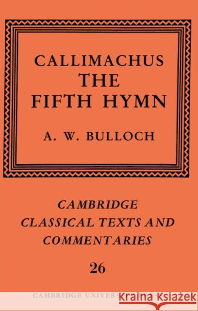 Callimachus: The Fifth Hymn: The Bath of Pallas Callimachus 9780521264952 Cambridge University Press
