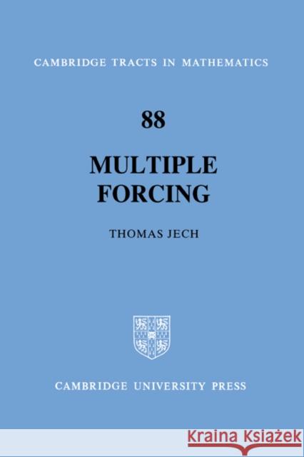 Multiple Forcing Thomas J. Jech T. Jech B. Bollobas 9780521266598