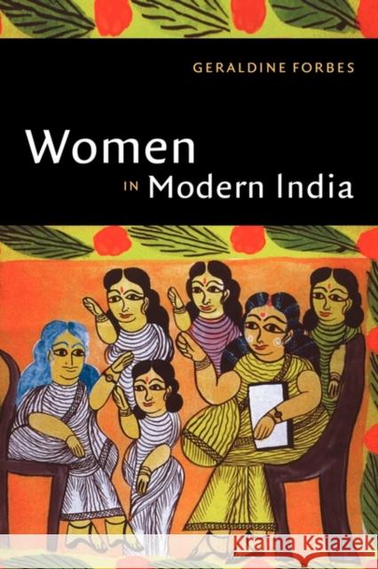 Women in Modern India: Hindu Communalism and Partition, 1932 1947 Forbes, Geraldine 9780521268127 Cambridge University Press