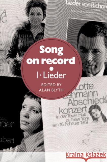 Song on Record: Volume 1, Lieder Alan Blyth 9780521268448