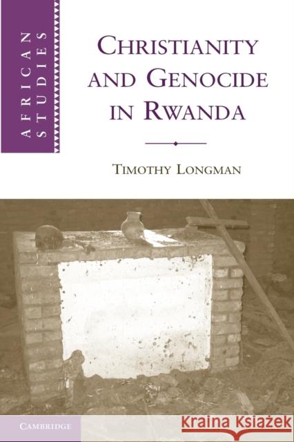 Christianity and Genocide in Rwanda Timothy Longman 9780521269537 0