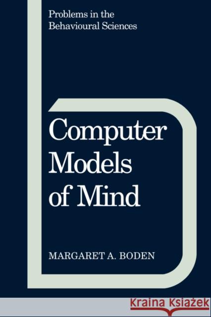 Computer Models of Mind Boden, Margaret A. 9780521270335 Cambridge University Press