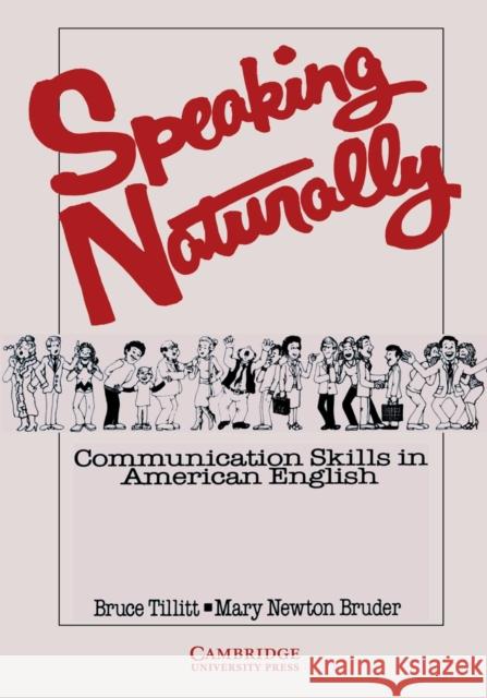 Speaking Naturally Student's Book: Communication Skills in American English Tillitt, Bruce 9780521271301 Cambridge University Press