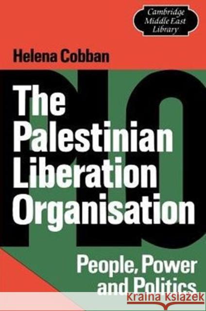 The Palestinian Liberation Organisation: People, Power and Politics Cobban, Helena 9780521272162