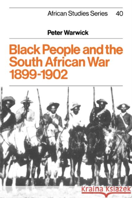 Black People and the South African War 1899-1902 Peter Warwick David Anderson Carolyn Brown 9780521272247