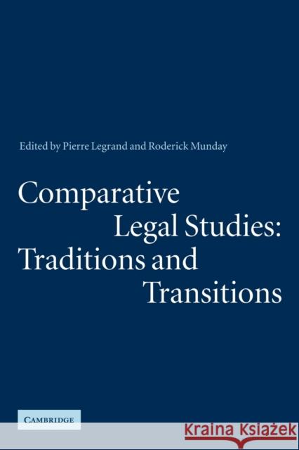 Comparative Legal Studies: Traditions and Transitions Pierre Legrand Roderick Munday 9780521272407 Cambridge University Press