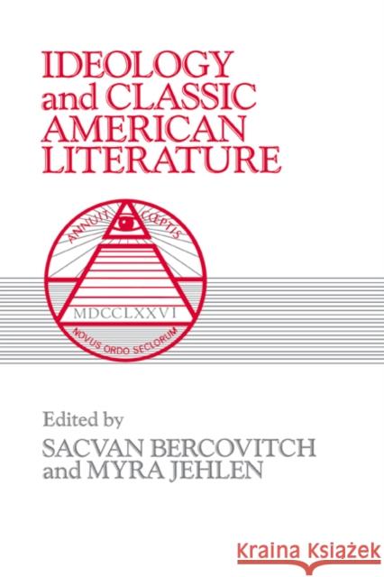 Ideology and Classic American Literature Sacvan Bercovitch Myra Jehlen Albert Gelpi 9780521273091 Cambridge University Press