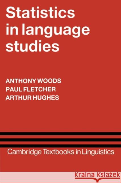 Statistics in Language Studies Anthony Woods Paul Fletcher Arthur Hughes 9780521273121 Cambridge University Press