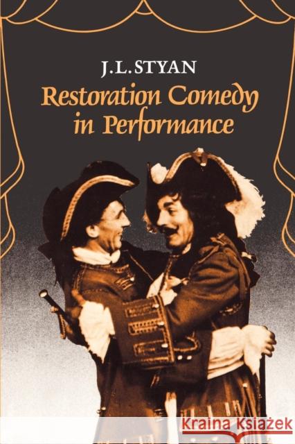 Restoration Comedy in Performance J. L. Styan 9780521274210 Cambridge University Press