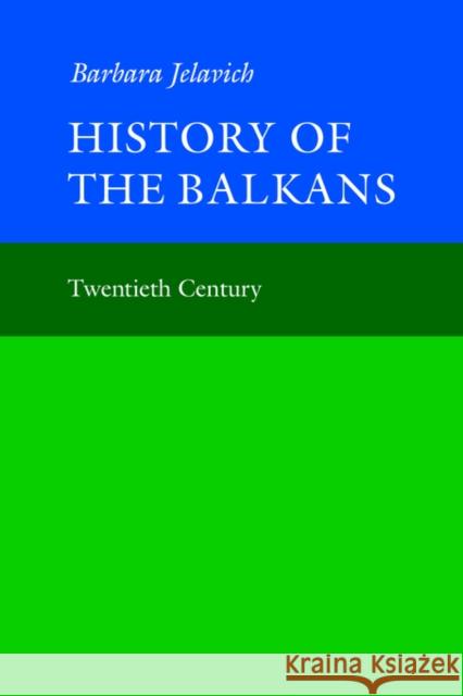 History of the Balkans: Volume 2 Barbara Jelavich 9780521274593 Cambridge University Press