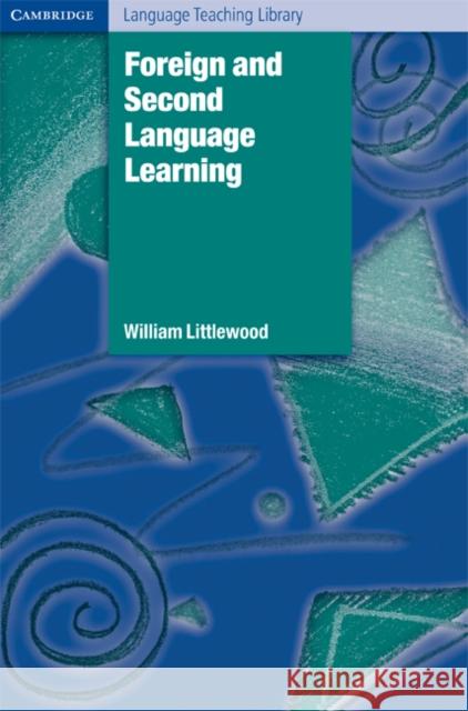 Foreign and Second Language Learning: Language Acquisition Research and Its Implications for the Classroom Littlewood, William 9780521274869 Cambridge University Press