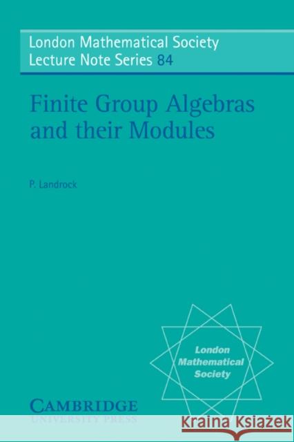 Finite Group Alegebras and Their Modules Landrock, P. 9780521274876 Cambridge University Press