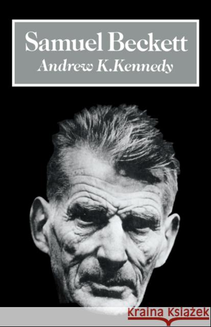 Samuel Beckett Arthur K. Kennedy Andrew K. Kennedy 9780521274883 Cambridge University Press