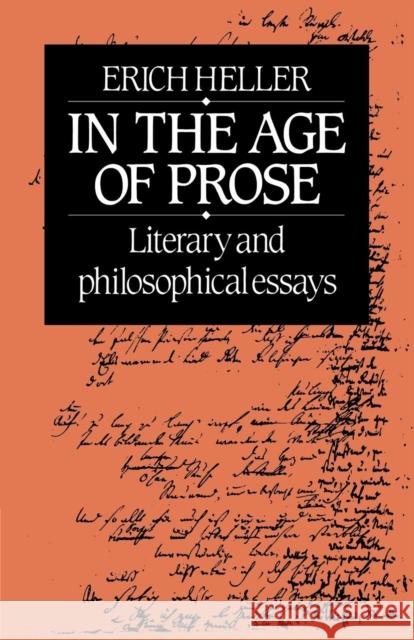 In the Age of Prose: Literary and Philosophical Essays Heller, Erich 9780521274951 Cambridge University Press