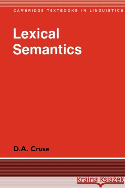 Lexical Semantics D. A. Cruse 9780521276436 Cambridge University Press