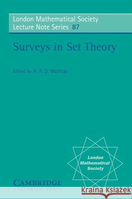 Surveys in Set Theory A. R. D. Mathias N. J. Hitchin A. R. D. Mathias 9780521277334 Cambridge University Press